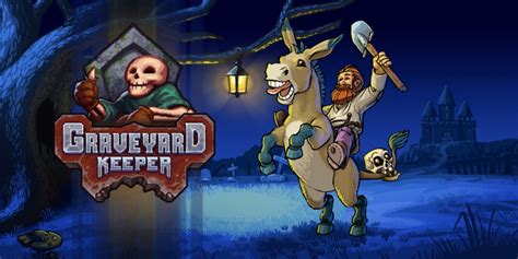  Graveyard Keeper: Un Jeu Nécro-Humoristique Qui Dépasse la Mort!